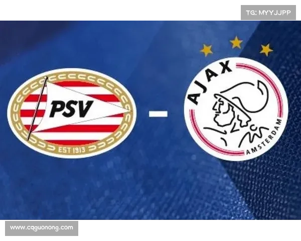 埃因霍温青年队与阿贾克斯青年队的五大对比与历史背景分析 埃因霍温青年队与阿贾克斯青年队的五大对比与历史背景分析